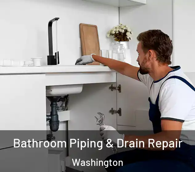  Bathroom Piping & Drain Repair Washington