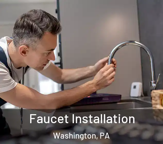  Faucet Installation Washington, PA