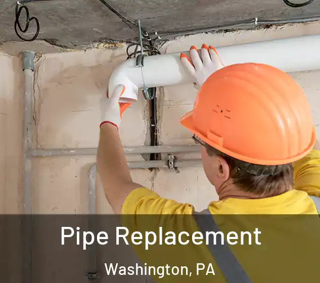  Pipe Replacement Washington, PA