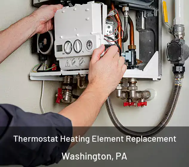  Thermostat Heating Element Replacement Washington, PA